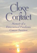 Close Contact: Memoir of a Determined Pandemic Cancer Survivor Cover des Buches Close Contact: Memoir of a Determined Pandemic Cancer Survivor (ISBN: 9798988341734)