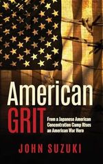 American Grit: From a Japanese American Concentration Camp Rises an American War Hero Cover des Buches American Grit: From a Japanese American Concentration Camp Rises an American War Hero (ISBN: 9798988370628)