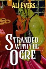 Stranded with the Ogre: A cozy, fantasy, monster romance (Taken by the Wisps, Band 2) Cover des Buches Stranded with the Ogre: A cozy, fantasy, monster romance (Taken by the Wisps, Band 2) (ISBN: 9798991688802)
