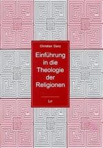 Einführung in die Theologie der Religionen (Lehr- und Studienbücher zur Theologie) Cover des Buches Einführung in die Theologie der Religionen (Lehr- und Studienbücher zur Theologie) (ISBN: 9873825870582)