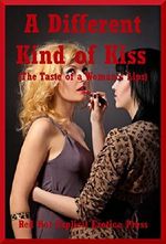 A Different Kind of Kiss (The Taste of a Woman's Lips): Five First Lesbian Sex Erotica Stories Cover des Buches A Different Kind of Kiss (The Taste of a Woman's Lips): Five First Lesbian Sex Erotica Stories (ISBN: B00LMHADA2)