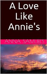 A Love Like Annie's Cover des Buches A Love Like Annie's (ISBN: B00EXKUWIS)