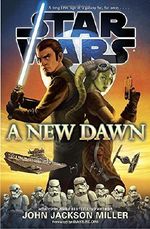 A New Dawn: Star Wars Cover des Buches A New Dawn: Star Wars (ISBN: 9780553392869)