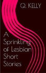 A Sprinkling of Lesbian Short Stories Cover des Buches A Sprinkling of Lesbian Short Stories (ISBN: B00HDPPXL6)