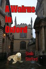 A Walrus in Oxford (Little Wychwell Mysteries Book 7) Cover des Buches A Walrus in Oxford (Little Wychwell Mysteries Book 7) (ISBN: B00TSPS11S)