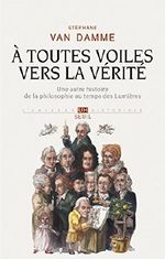À toutes voiles vers la vérité: Une autre histoire de la philosophie au temps des Lumières Cover des Buches À toutes voiles vers la vérité: Une autre histoire de la philosophie au temps des Lumières (ISBN: 9782021139723)