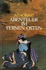 Abenteuer im Fernen Osten Cover des Buches Abenteuer im Fernen Osten (ISBN: B0036PXIAA)