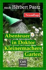 Abenteuer in Doktor Kleinermachers Garten Cover des Buches Abenteuer in Doktor Kleinermachers Garten (ISBN: B00P1R1FQ0)