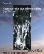 Abenteuer mit dem Himmelspferd: Der Wichtel Cover des Buches Abenteuer mit dem Himmelspferd: Der Wichtel (ISBN: 9783736800083)