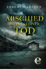 Abschied ist ein kleiner Tod Cover des Buches Abschied ist ein kleiner Tod (ISBN: 9783955300685)