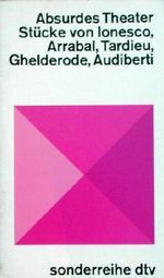 Absurdes Theater. Stücke von Ionesco, Arrabal, Tardieu, Ghelderode, Audiberti. Cover des Buches Absurdes Theater. Stücke von Ionesco, Arrabal, Tardieu, Ghelderode, Audiberti. (ISBN: 9783423053525)