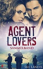 Agent Lovers: Sammelband Cover des Buches Agent Lovers: Sammelband (ISBN: 9783945766958)