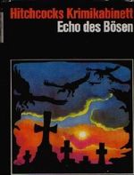 Alfred Hitchcocks Krimikabinett: Echo des Bösen. Cover des Buches Alfred Hitchcocks Krimikabinett: Echo des Bösen. (ISBN: B004PL90O2)