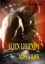 Alien Legend 1: Alisa & Hawk Cover des Buches Alien Legend 1: Alisa & Hawk (ISBN: B00RD8BS3U)