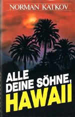 Alle deine Söhne, Hawaii Cover des Buches Alle deine Söhne, Hawaii (ISBN: 9783596280469)