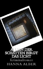 Allein der Schatten birgt das Licht Cover des Buches Allein der Schatten birgt das Licht (ISBN: B00MRUIMIS)