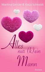 Alles nur kein Mann Cover des Buches Alles nur kein Mann (ISBN: B00GUP7WM8)