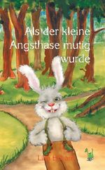Als der kleine Angsthase mutig wurde Cover des Buches Als der kleine Angsthase mutig wurde (ISBN: 9783861962625)