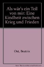 Als wär's ein Teil von mir: Eine Kindheit zwischen Krieg und Frieden Cover des Buches Als wär's ein Teil von mir: Eine Kindheit zwischen Krieg und Frieden (ISBN: 9783898970358)