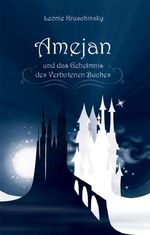 Amejan und das Geheimnis des Verbotenen Buches Cover des Buches Amejan und das Geheimnis des Verbotenen Buches (ISBN: 9783861962311)