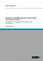 Analyse der Einbildungskraft in Kants Kritik der reinen Vernunft Cover des Buches Analyse der Einbildungskraft in Kants Kritik der reinen Vernunft (ISBN: 9783656300571)
