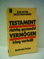 Andreas Fuchs: Testament richtig gemacht Vermögen klug verteilt Cover des Buches Andreas Fuchs: Testament richtig gemacht Vermögen klug verteilt (ISBN: B003UA0MQ4)