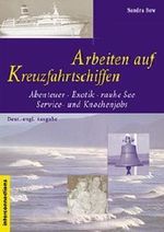 Arbeiten auf Kreuzfahrtschiffen: Abenteuer, Exotik, rauhe See, Service- und Knochenjobs Cover des Buches Arbeiten auf Kreuzfahrtschiffen: Abenteuer, Exotik, rauhe See, Service- und Knochenjobs (ISBN: 9783860400760)