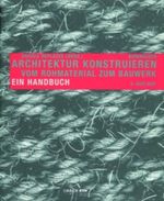 Architektur konstruieren Cover des Buches Architektur konstruieren (ISBN: 9783764386283)