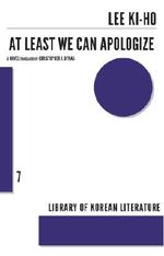At Least We Can Apologize (Library of Korean Literature) Cover des Buches At Least We Can Apologize (Library of Korean Literature) (ISBN: 9781564789549)