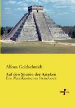 Auf den Spuren der Azteken Cover des Buches Auf den Spuren der Azteken (ISBN: 9783957003027)