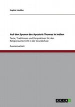 Auf den Spuren des Apostels Thomas in Indien Cover des Buches Auf den Spuren des Apostels Thomas in Indien (ISBN: 9783640814039)