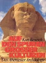 Auf den Spuren grosser Kulturen. Das Abenteuer Archäologie Cover des Buches Auf den Spuren grosser Kulturen. Das Abenteuer Archäologie (ISBN: B001TL1FP8)