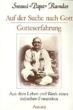 Auf der Suche nach Gott /Gotteserfahrung. Aus dem Leben und Werk eines indischen Franziskus Cover des Buches Auf der Suche nach Gott /Gotteserfahrung. Aus dem Leben und Werk eines indischen Franziskus (ISBN: 9783715701103)