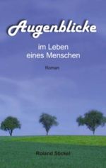 Augenblicke im Leben eines Menschen Cover des Buches Augenblicke im Leben eines Menschen (ISBN: 9783848284641)