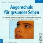 Augenschule für gesundes Sehen Cover des Buches Augenschule für gesundes Sehen (ISBN: 9783517018676)