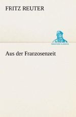Aus der Franzosenzeit Cover des Buches Aus der Franzosenzeit (ISBN: 9783847238362)