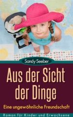 Aus der Sicht der Dinge - Eine ungewöhnliche Freundschaft Cover des Buches Aus der Sicht der Dinge - Eine ungewöhnliche Freundschaft (ISBN: B00E2JT3HG)