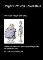 Aus dick mach schlank: Unsere persönliche Reise von der Magen-OP bis ins neue Leben Cover des Buches Aus dick mach schlank: Unsere persönliche Reise von der Magen-OP bis ins neue Leben (ISBN: 9783958309234)