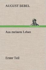 Aus meinem Leben Erster Teil Cover des Buches Aus meinem Leben Erster Teil (ISBN: 9783849547745)