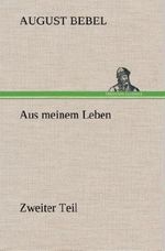 Aus meinem Leben Zweiter Teil Cover des Buches Aus meinem Leben Zweiter Teil (ISBN: 9783849547752)