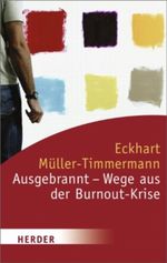 Ausgebrannt - Wege aus der Burnout-Krise Cover des Buches Ausgebrannt - Wege aus der Burnout-Krise (ISBN: 9783451055393)
