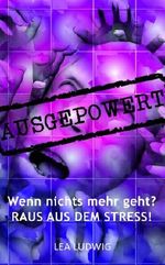 Ausgepowert! Nichts geht mehr Cover des Buches Ausgepowert! Nichts geht mehr (ISBN: B008EDAL4K)
