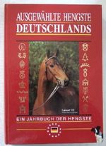 Ausgewählte Hengste Deutschlands 1996/97. Ein Jahrbuch der Hengste Cover des Buches Ausgewählte Hengste Deutschlands 1996/97. Ein Jahrbuch der Hengste (ISBN: 9783980339919)