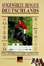 Ausgewählte Hengste Deutschlands 2004/2005 Cover des Buches Ausgewählte Hengste Deutschlands 2004/2005 (ISBN: 9783932433177)