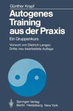 Autogenes Training Aus Der Praxis Cover des Buches Autogenes Training Aus Der Praxis (ISBN: 9783540098140)