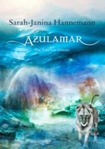 Azulamar: Der Erbe von Atlantis Cover des Buches Azulamar: Der Erbe von Atlantis (ISBN: 9783732223107)
