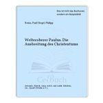 Welteroberer Paulus. Die Ausbreitung des Christentums. Cover des Buches Welteroberer Paulus. Die Ausbreitung des Christentums. (ISBN: B0000BGW92)