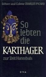 So lebten die Karthager zur Zeit Hannibals Cover des Buches So lebten die Karthager zur Zeit Hannibals (ISBN: B0000BH42W)