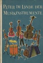 Peter im Lande der Musikinstrumente Cover des Buches Peter im Lande der Musikinstrumente (ISBN: B0000BH4M5)