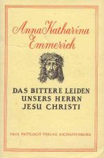 Das bittere Leiden unsers Herrn Jesu Christi Cover des Buches Das bittere Leiden unsers Herrn Jesu Christi (ISBN: B0000BHQEZ)